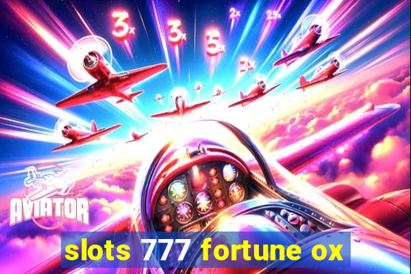 slots 777 fortune ox